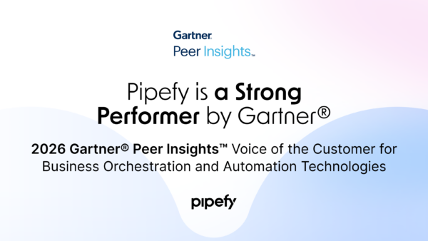 Pipefy named a Strong Performer in the Gartner® Peer Insights™ Voice of the Customer for Business Orchestration and Automation Technologies