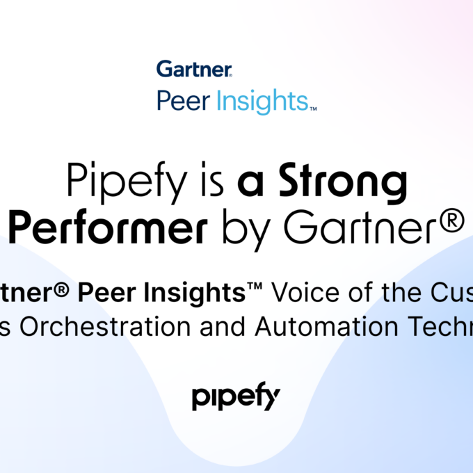 Pipefy named a Strong Performer in the Gartner® Peer Insights™ Voice of the Customer for Business Orchestration and Automation Technologies